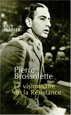 Pierre Brossolette : le visionnaire de la Résistance