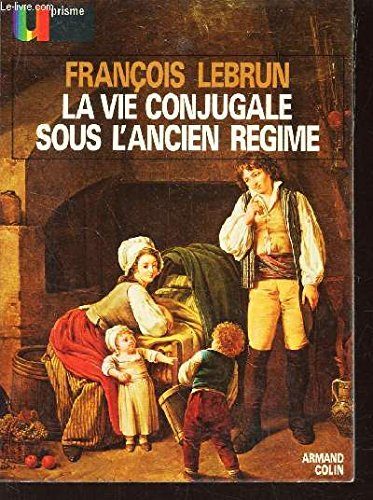 La Vie conjugale sous l'Ancien Régime