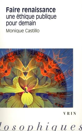 Faire renaissance : une éthique publique pour demain