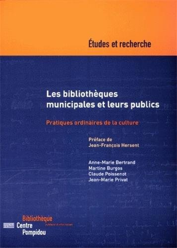Les bibliothèques municipales et leurs publics : pratiques ordinaires de la culture