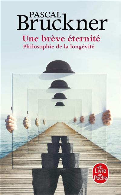 Une brève éternité : philosophie de la longévité
