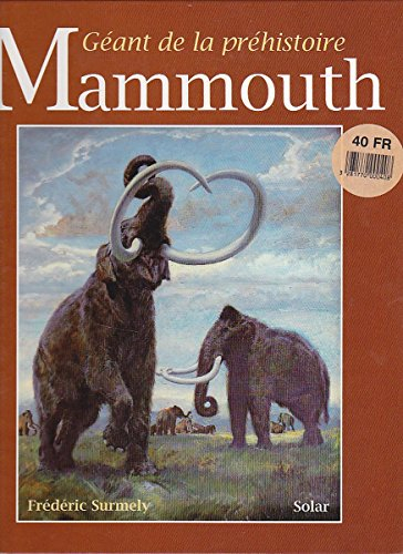 Le Mammouth, géant de la préhistoire