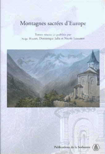Montagnes sacrées d'Europe : actes du colloque Religion et montagnes, Tarbes, 30 mai-2 juin 2002