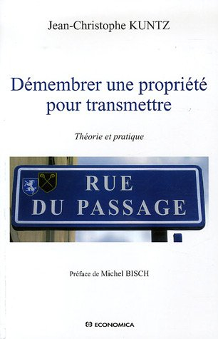 Démembrer une propriété pour transmettre : théorie et pratique