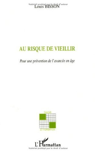 Au risque de vieillir... : pour une prévention de l'avancée en âge