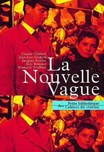 Petite anthologie des Cahiers du cinéma. Vol. 3. La Nouvelle vague