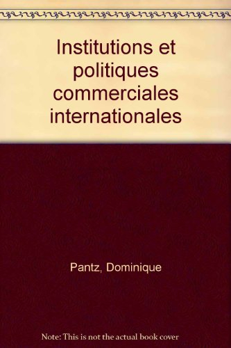 Institutions et politique commerciale internationale : du GATT à l'OMC