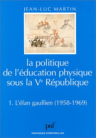 La politique de l'éducation physique sous la Ve République : l'élan gaullien 1958-1969