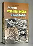 Une histoire du mouvement syndical en nouvelle-calédonie
