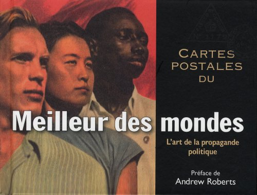 Cartes postales du meilleur des mondes : l'art de la propagande politique