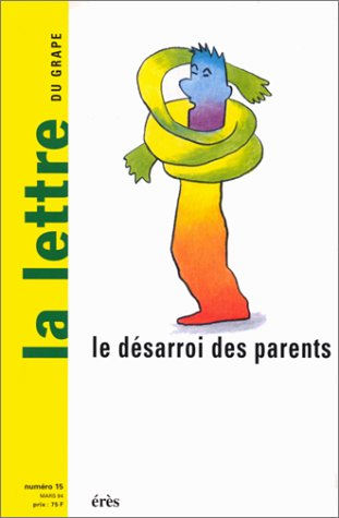 Lettre de l'enfance et de l'adolescence (La), n° 1500. La Lettre du GRAPE, n°15. Le Désarroi des par