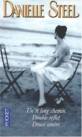 danielle steel coffret 3 volumes : un si long chemin. double reflet. douce amère