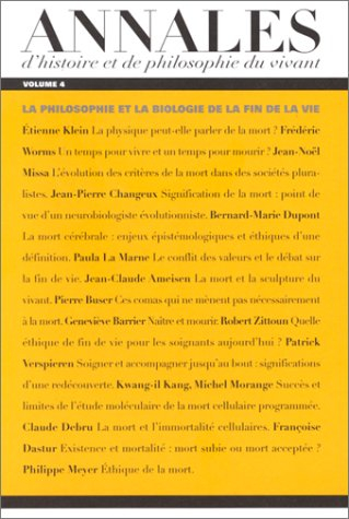 Annales d'histoire et de philosophie du vivant, n° 4. La philosophie et la biologie de la fin de la 