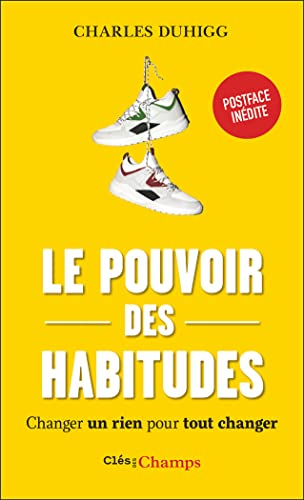 Le pouvoir des habitudes : changer un rien pour tout changer