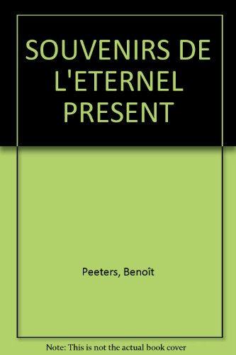 souvenirs de l'eternel present