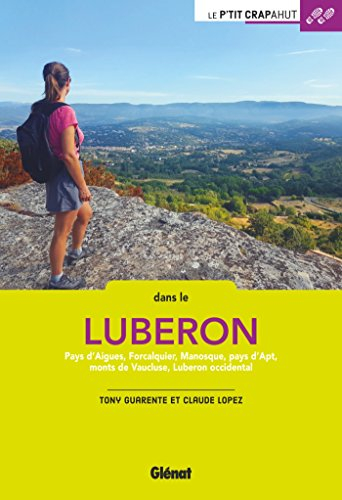 Dans le Luberon : pays d'Algues, Forcalquier, Manosque, pays d'Apt, monts de Vaucluse, Luberon occid
