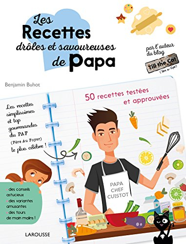 Les recettes drôles et savoureuses de papa : 50 recettes testées et approuvées