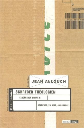 L'ingérence divine. Vol. 2. Schreber théologien