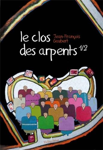 le clos des arpents : tome 1