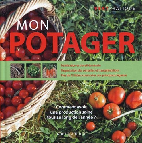 Mon potager : comment avoir une production saine tout au long de l'année ?