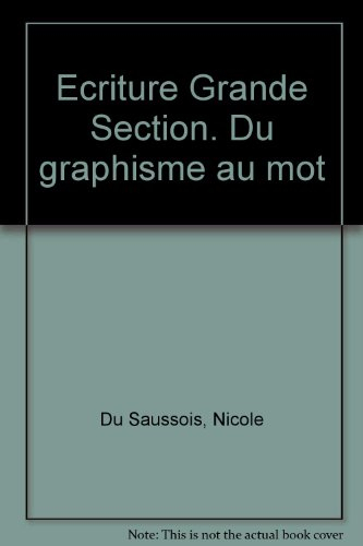 Ecriture Grande Section. Du graphisme au mot