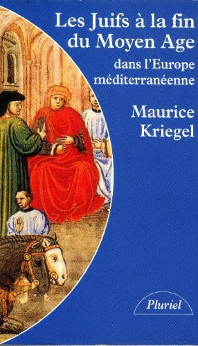 Les Juifs à la fin du Moyen Age dans l'Europe méditerranéenne