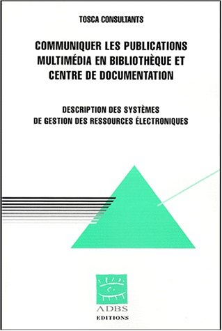 Communiquer les publications multimédia en bibliothèque et centre de documentation : description des