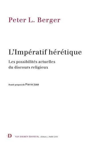 L'impératif hérétique : les possibilités actuelles du discours religieux