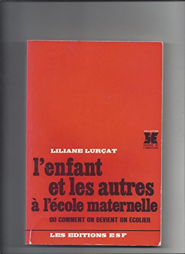 L'Enfant et les autres à l'école maternelle : ou comment on devient un écolier