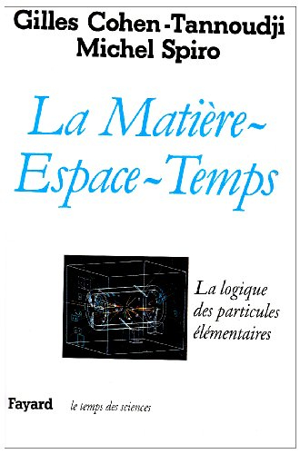 La Matière-espace-temps : la logique des particules élémentaires