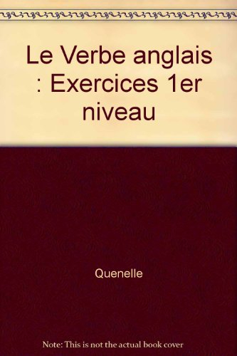 le verbe anglais : exercices 1er niveau