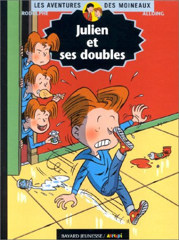 Les aventures des Moineaux. Vol. 7. Julien et ses doubles