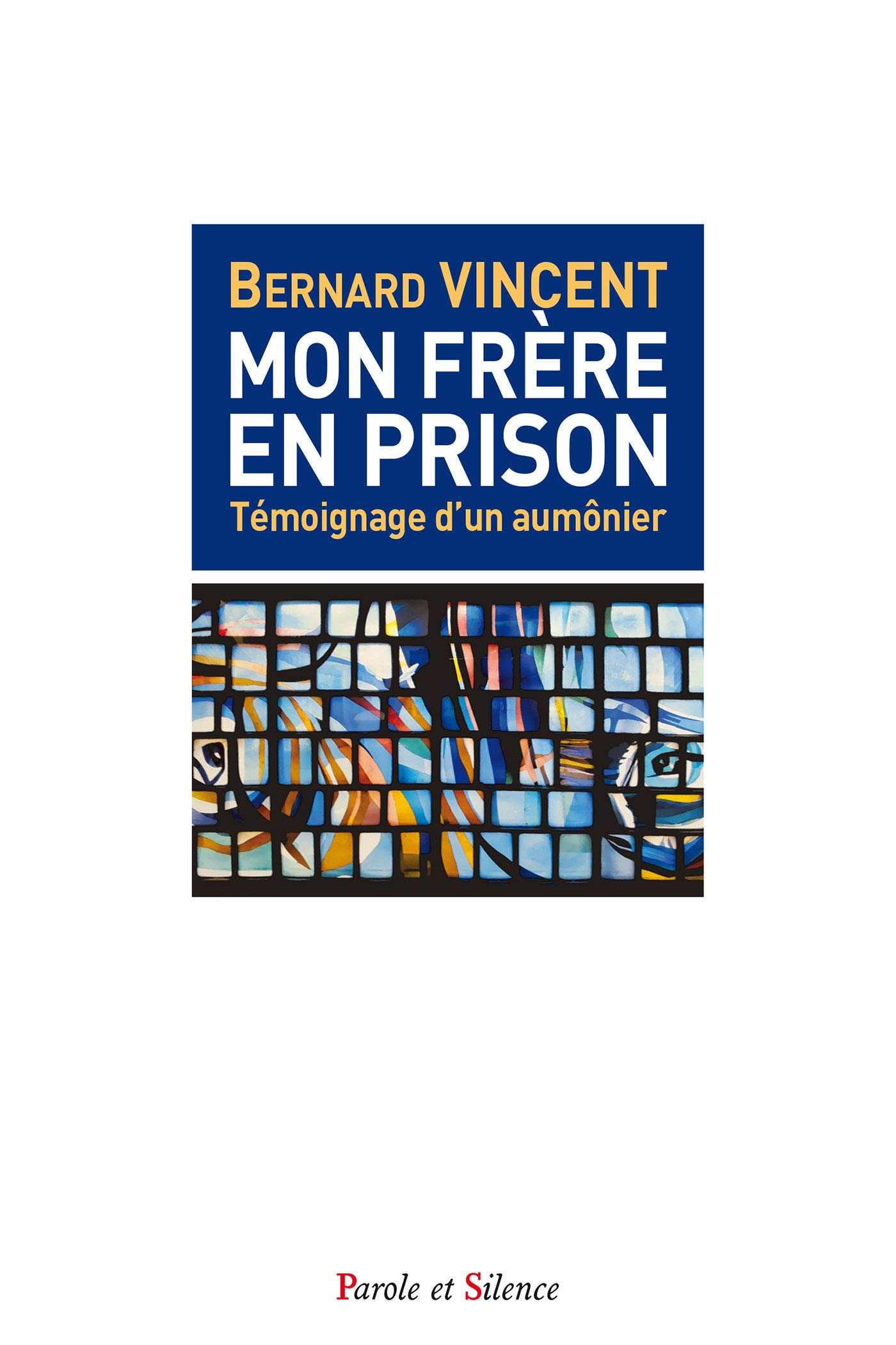 Mon frère en prison : témoignage d'un aumônier de prison