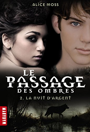 Le passage des ombres. Vol. 2. La nuit d'argent