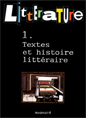littérature 1 : textes et histoires littéraires