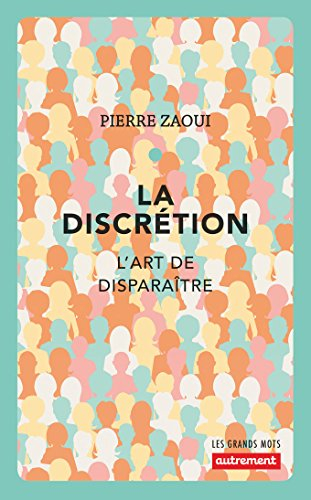 La discrétion : l'art de disparaître