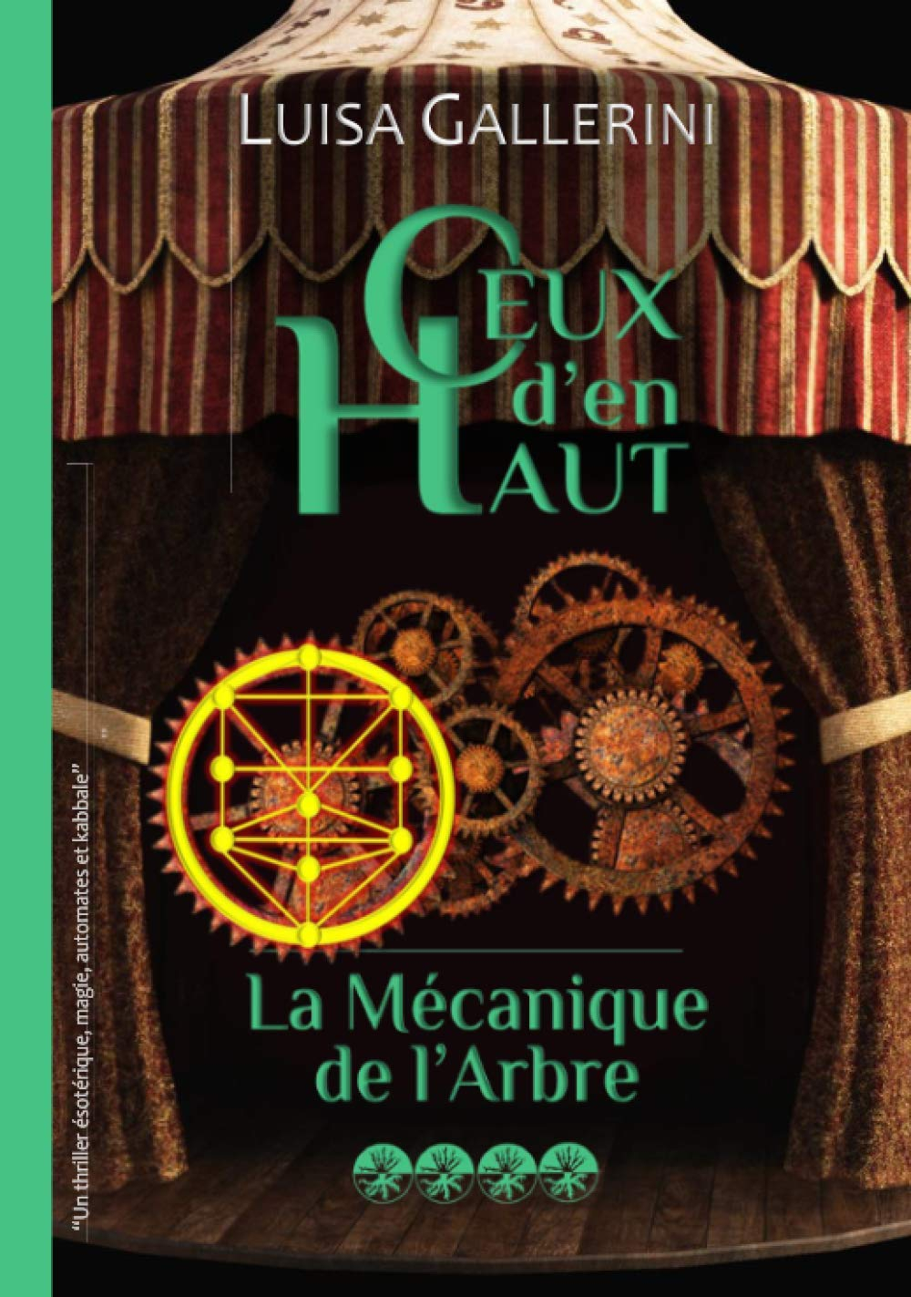 La Mécanique de l'Arbre: Un thriller ésotérique, magie, automates et kabbale