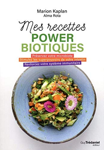 Mes recettes powerbiotiques : préservez votre microbiote, stimulez les superpouvoirs de votre intest