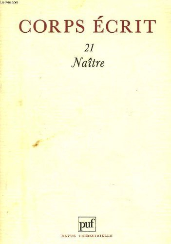 Corps écrit, n° 21. Naître