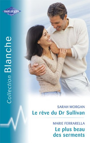 Le rêve du Dr Sullivan. Le plus beau des serments