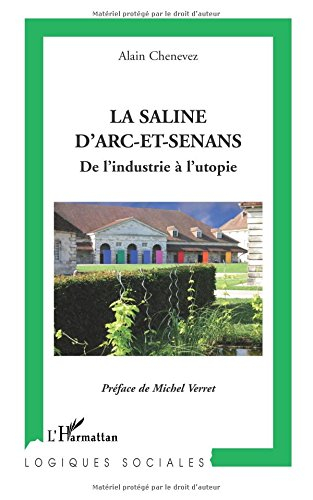 La saline d'Arc-et-Senans : de l'industrie à l'utopie