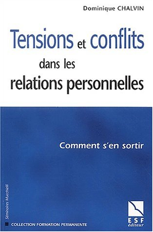 Tensions et conflits dans les relations personnelles : Comment s'en sortir