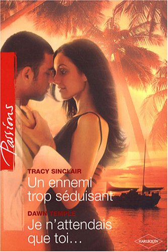 Un ennemi trop séduisant. Je n'attendais que toi...
