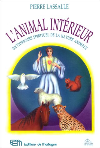 l'animal intérieur : dictionnaire spirituel de la nature animale