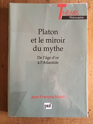 Platon et le miroir du mythe de l'âge d'or à l'Atlantide