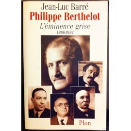 Philippe Berthelot : l'éminence grise, 1866-1934