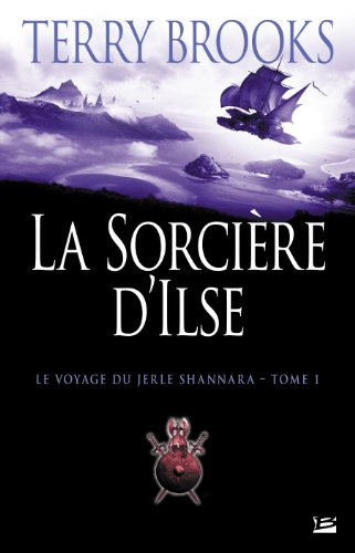 Le voyage du Jerle Shannara. Vol. 1. La sorcière d'Isle