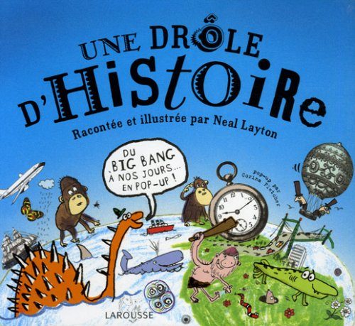 Une drôle d'histoire : du big bang à nos jours... en pop-up !