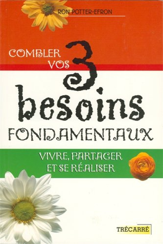 Combler vos 3 besoins fondamentaux : Vivre, partager et se réaliser