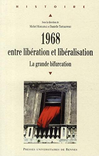 1968, entre libération et libéralisation : la grande bifurcation